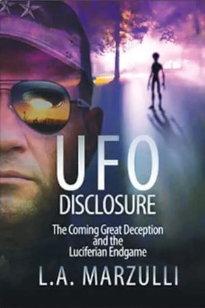 UFO Disclosure Part 1: The Coming Great Deception and the Luciferian Endgame's poster