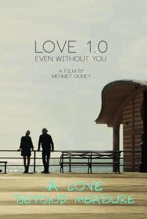Love 1.0 Even Without You's poster