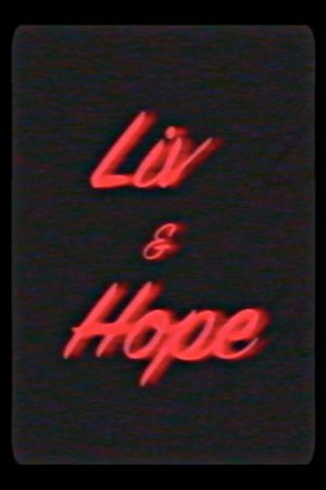 Liv & Hope's poster