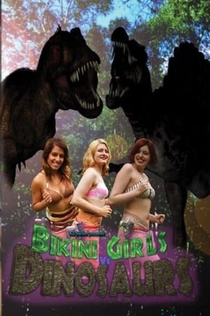 Bikini Girls vs Dinosaurs's poster