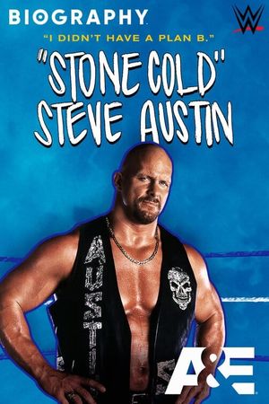 Biography: “Stone Cold” Steve Austin's poster