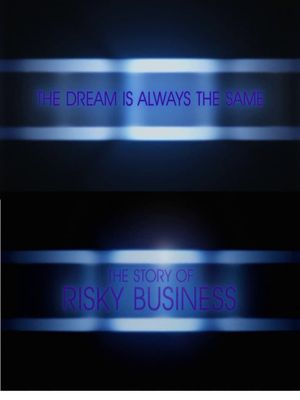 The Dream is Always the Same: The Story of Risky Business's poster image