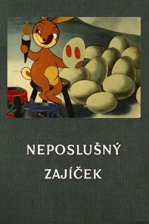 Neposlušný zajíček's poster