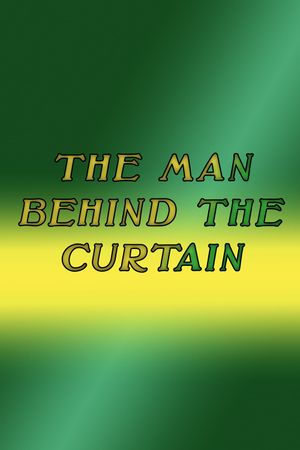 The Man Behind The Curtain's poster