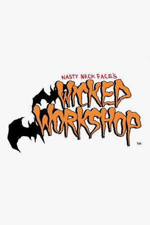 Nasty Neckface's Wicked Workshop's poster