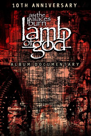 Lamb of God: The Making of As the Palaces Burn Album's poster