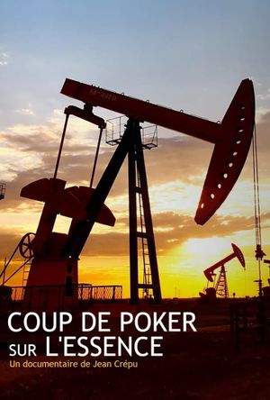 Coup de poker sur l'essence's poster