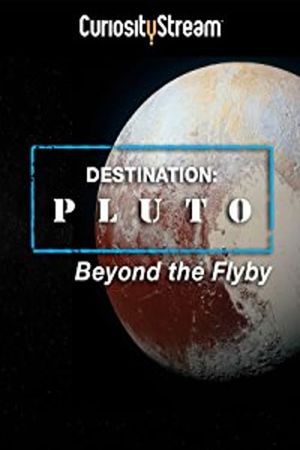 Destination: Pluto Beyond the Flyby's poster