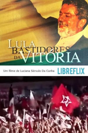 Lula: Bastidores da Vitória's poster