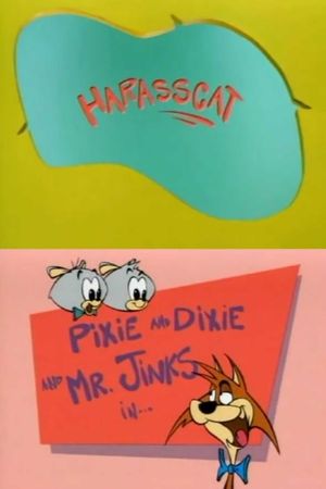 Pixie and Dixie and Mr. Jinks in: Harasscat's poster