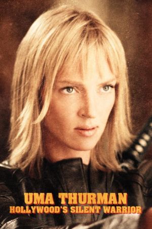 Uma Thurman - Die stille Kämpferin Hollywoods's poster