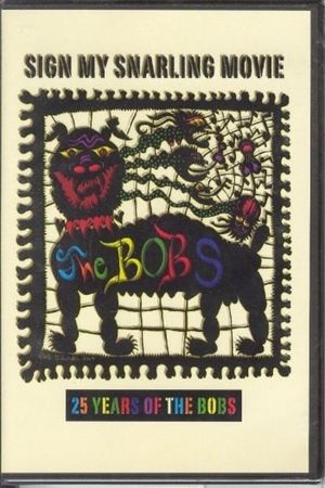 Sign My Snarling Movie: 25 Years of the Bobs's poster