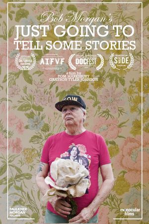 Bob Morgan's Just Going to Tell Some Stories's poster