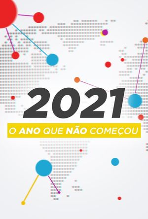 2021: O Ano Que Não Começou's poster