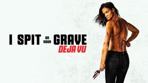 I Spit on Your Grave: Deja Vu's poster