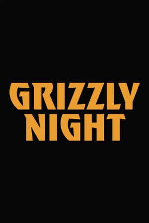 Grizzly Night's poster