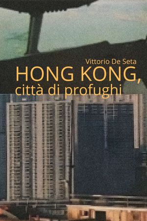 Hong Kong, città di profughi's poster