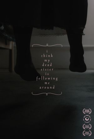 I think my dead sister is following me around's poster