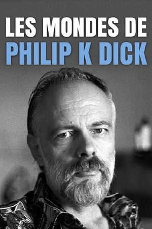 The Worlds of Philip K. Dick's poster