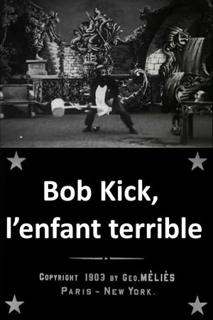 Bob Kick, the Mischievous Kid's poster image