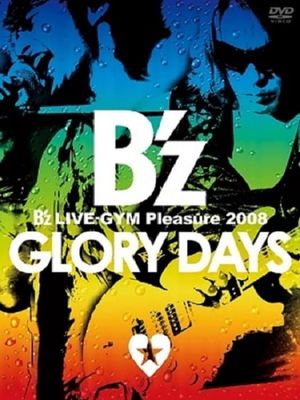 B'z LIVE-GYM Pleasure 2008 -GLORY DAYS-'s poster