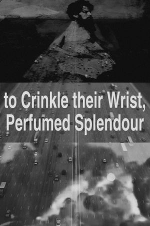 to Crinkle their Wrist, Perfumed Splendour's poster