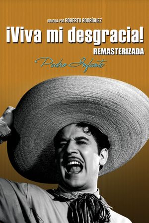 ¡Viva mi desgracia!'s poster