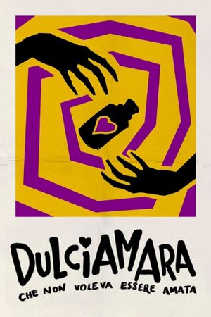 Dulciamara, Che non voleva essere amata's poster
