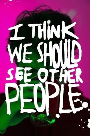 I Think We Should See Other People's poster