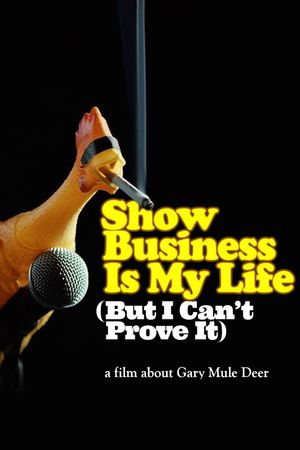 Show Business Is My Life, But I Can't Prove It's poster image