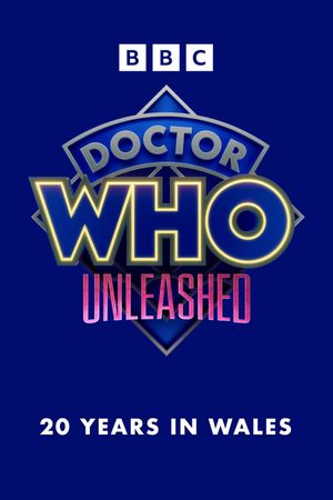 Doctor Who: Unleashed - 20 Years of New Who in Wales's poster
