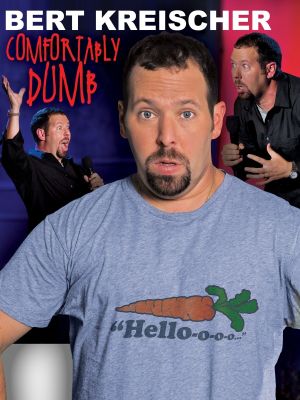 Bert Kreischer: Comfortably Dumb's poster