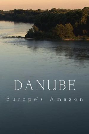 Danube: Europe's Amazon's poster