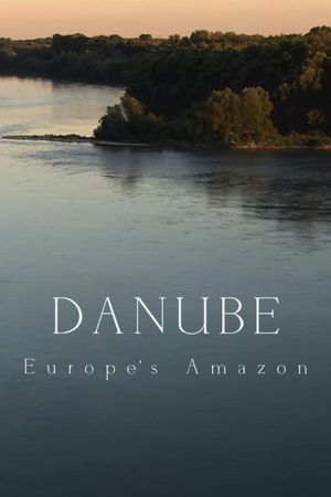 Danube: Europe's Amazon's poster image