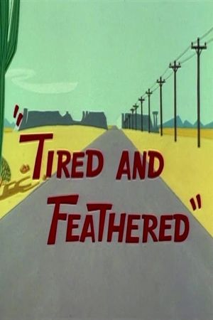 Tired and Feathered's poster