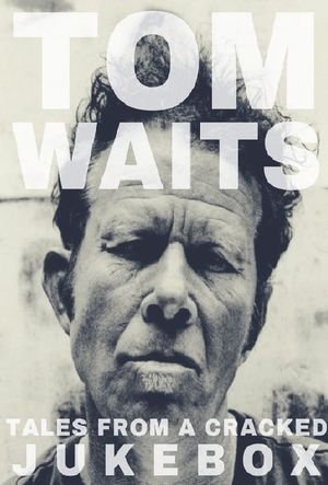 Tom Waits: Tales from a Cracked Jukebox's poster