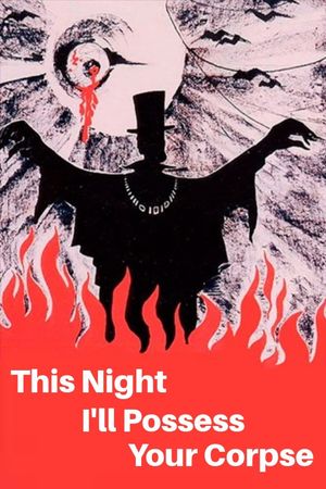 This Night I'll Possess Your Corpse's poster