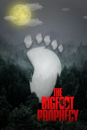 The Bigfoot prophecy's poster