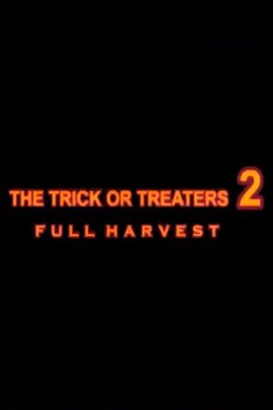 The Trick or Treaters 2: Full Harvest's poster