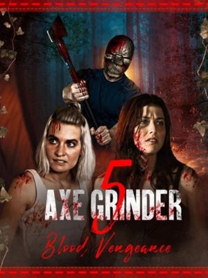 Axegrinder 5: Blood Vengeance's poster