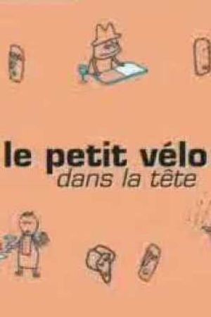 Le petit vélo dans la tête's poster