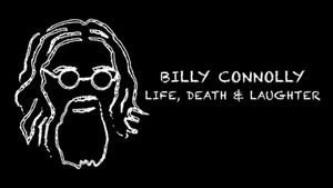 Billy Connolly: Life, Death and Laughter's poster