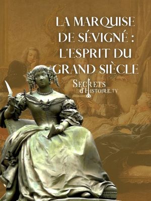 La marquise de Sévigné, l'esprit du Grand Siècle's poster