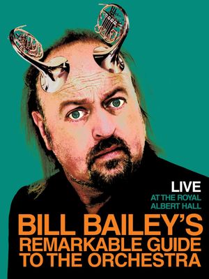Bill Bailey's Remarkable Guide to the Orchestra's poster