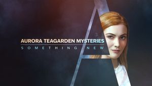 Aurora Teagarden Mysteries: Something New's poster