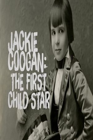 Jackie Coogan: The First Child Star's poster