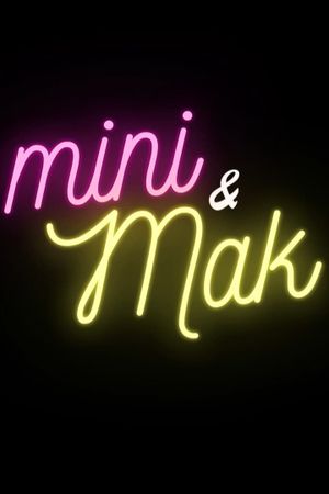 Mini & Mak's poster image