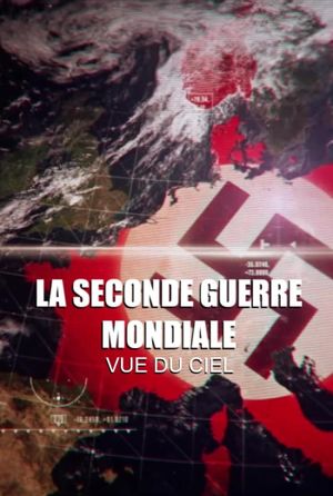La seconde guerre mondiale vue du ciel's poster
