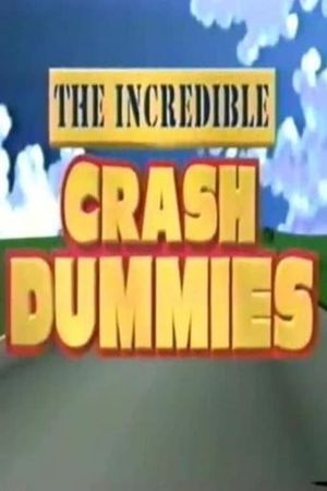 The Incredible Crash Dummies's poster