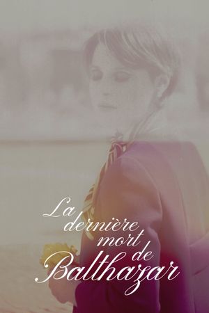 The last death of Balthazar's poster